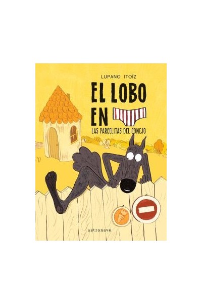 EL LOBO EN CALZONCILLOS 9. LAS PARCELITAS DEL CONEJO