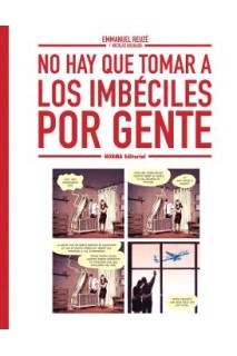 No Hay Que Tomar A Los Imbeciles Por Gente