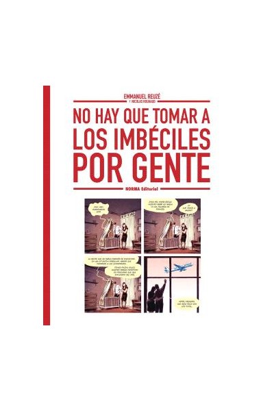 NO HAY QUE TOMAR A LOS IMBECILES POR GENTE