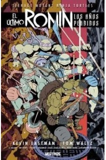 TEENAGE MUTANT NINJA TURTLES · EL ULTIMO RONIN-LOS AÑOS PERDIDOS