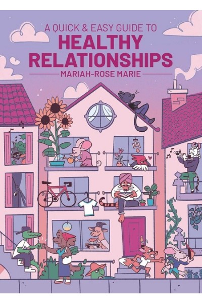 A Quick & Easy Guide To Healthy Relationships (Inglés)