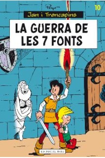 JAN I TRENCAPINS 10. LA GUERRA DE LES 7 FONTS