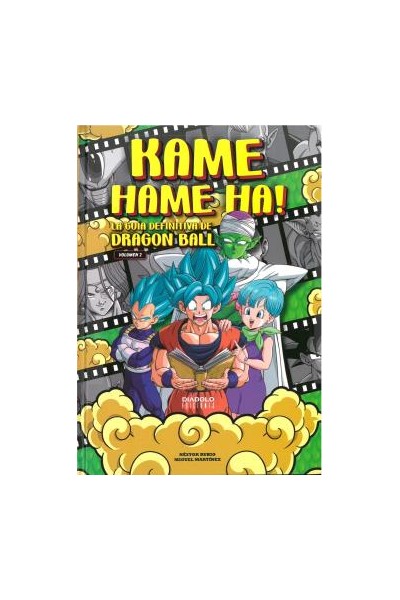 KAME HAME HA! LA GUÍA DEFINITIVA DE DRAGON BALL VOLUMEN 02