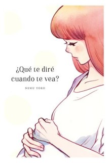 ¿Que Te Diré Cuando Te Vea?