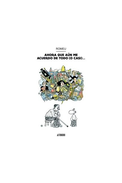 Ahora Que Aun Me Acuerdo De Todo (O Casi...)