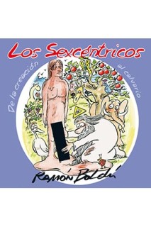 Los Sexcentricos. De La Creacion Al Calvario