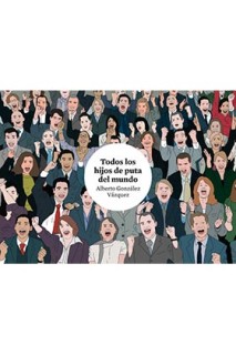 Todos Los Hijos De Puta Del Mundo