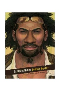 Ezequiel Himes: Zombie Hunter