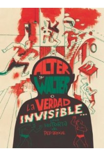Alter Y Walter O La Verdad Invisible