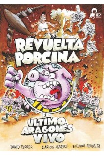Revuelta Porcina (El Ultimo Aragones Vivo 3)