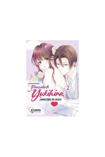 PRESIDENTE YUKIHIRA ¡HABLEME DE SEXO! 02