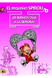 EL PEQUEÑO SPIROU 01. ¡DI BUENOS DIAS A LA SEÑORA!