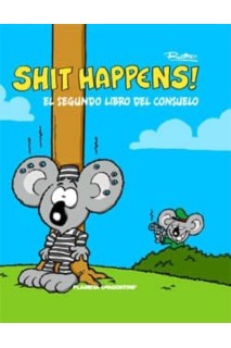 SHIT HAPPENS EL SEGUNDO LIBRO DEL CONSUELO
