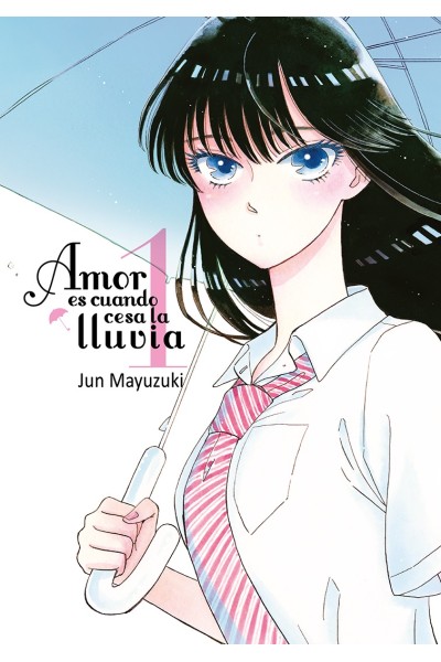 AMOR ES CUANDO CESA LA LLUVIA 01 (DE 10)