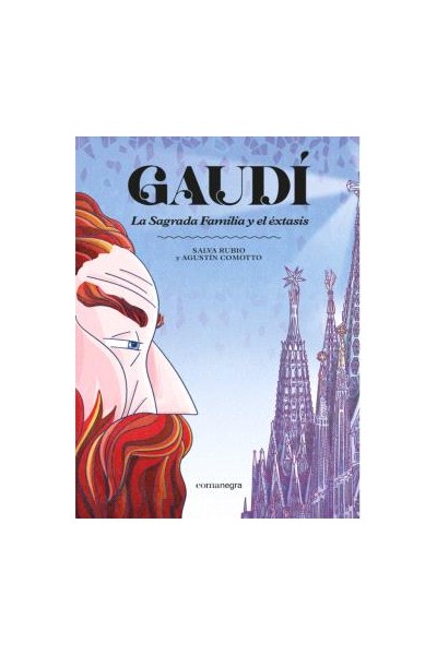 Gaudí · La Sagrada Familia y el éxtasis