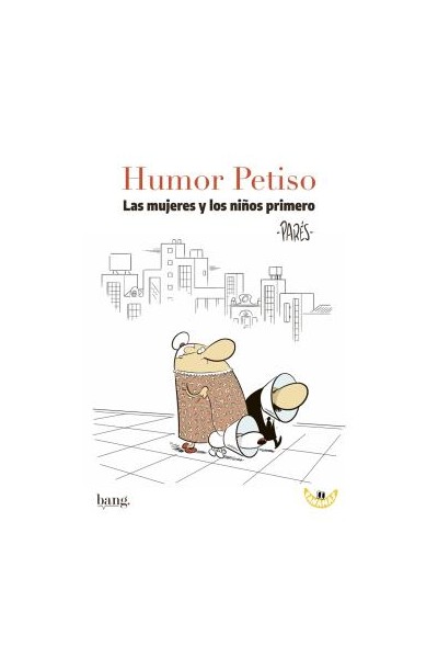 Humor Petiso. Las Mujeres Y Los Niños Primero