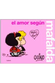 Mafalda · El Amor Según Mafalda