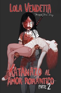 Lola Vendetta Katanazo Al Amor Romantico 2