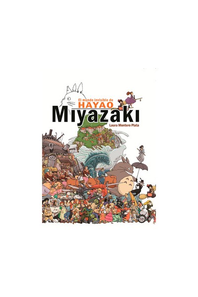 EL MUNDO INVISIBLE DE HAYAO MIYAZAKI