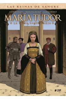 Las Reinas De La Sangre: Maria Tudor