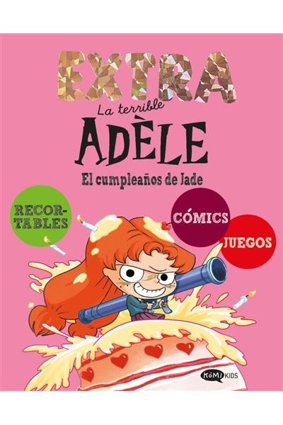 La Terrible Adèle Extra 02 · El Cumpleaños De Jade