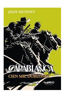 CAPABLANCA 5: CIEN MIL DOBLONES