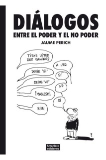 DIALOGOS. ENTRE EL PODER Y EL NO PODER