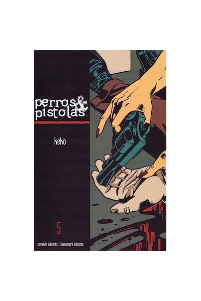 COLECCION TERRA INCOGNITA: PERROS Y PISTOLAS 05