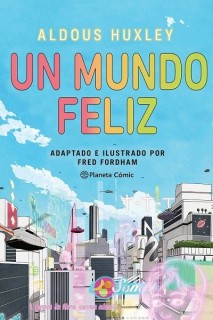 Un Mundo Feliz La Novela Grafica