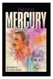 Freddie Mercury. Sombras Iluminadas