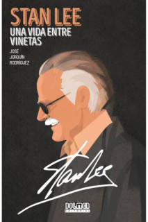 Stan Lee · Una Vida Entre Viñetas