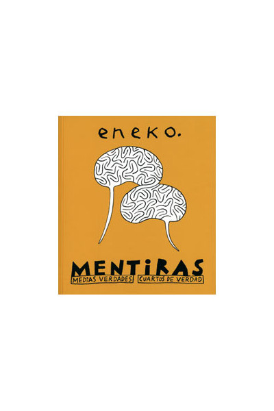 ENEKO. MENTIRAS, MEDIAS VERDADES CUARTOS DE VERDAD