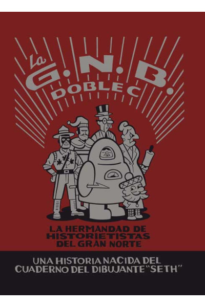 LA G.N.B.C.C LA HERMANDAD DE HISTORIETISTAS DEL GRAN NORTE