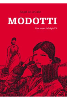 MODOTTI. UNA MUJER DEL SIGLO VEINTE
