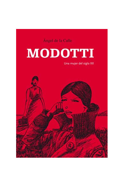 MODOTTI. UNA MUJER DEL SIGLO VEINTE