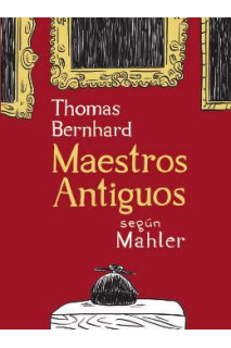 THOMAS BERNHARD. MAESTROS ANTIGUOS
