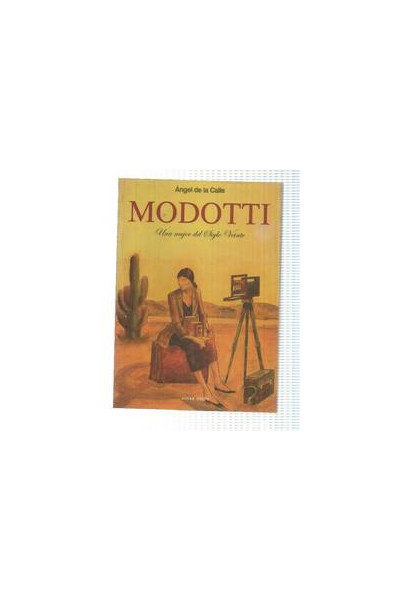 MODOTTI. UNA MUJER DEL SIGLO VEINTE