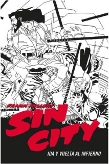 Sin City · 07 Ida Y Vuelta Al Infierno Edición En Cartoné