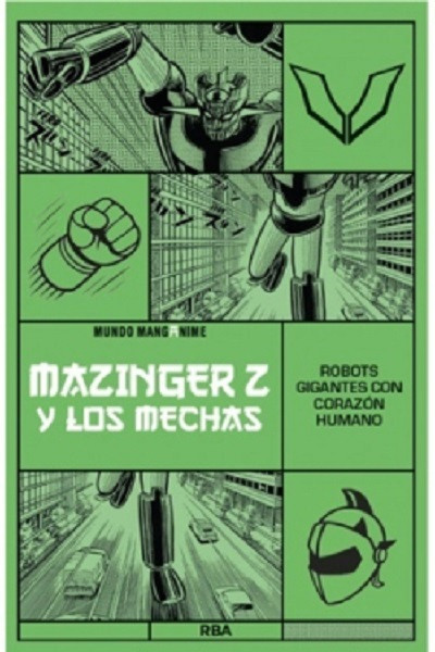 Mazinguer Z Y Los Mechas · Robots Gigantes Con Corazón Humano