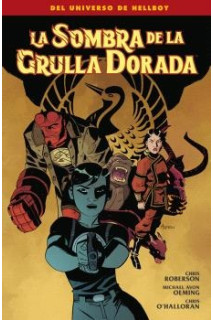 Universo Hellboy · La Sombra De La Grulla Dorada