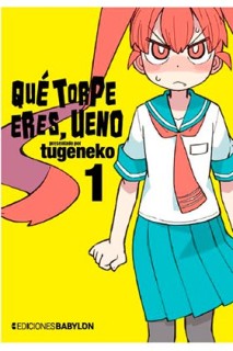 Que Torpe Eres, Ueno 01