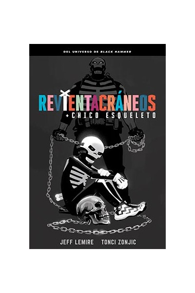 Revientacraneos Y El Chico Esqueleto